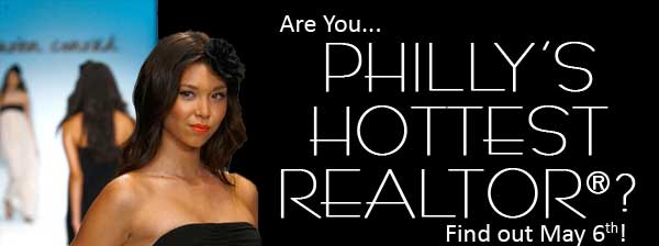 Are You Philly's Hottest Realtor?  Find out May 6th!